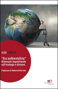 «Ero ambientalista». Dizionario impertinente sull'ecologia e dintorni