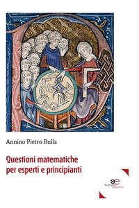 Questioni matematiche per esperti e principianti