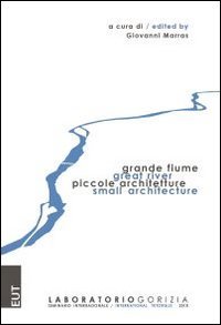 Grande fiume piccole architetture-Great river small architecture