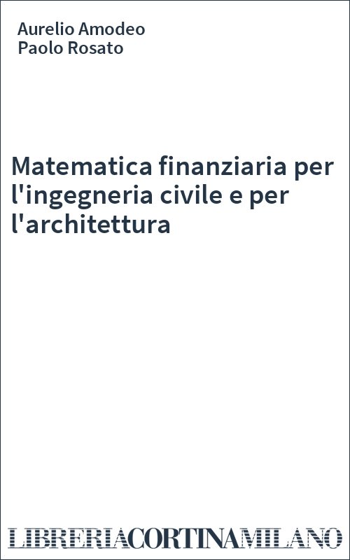 Matematica finanziaria per l'ingegneria civile e per l'architettura