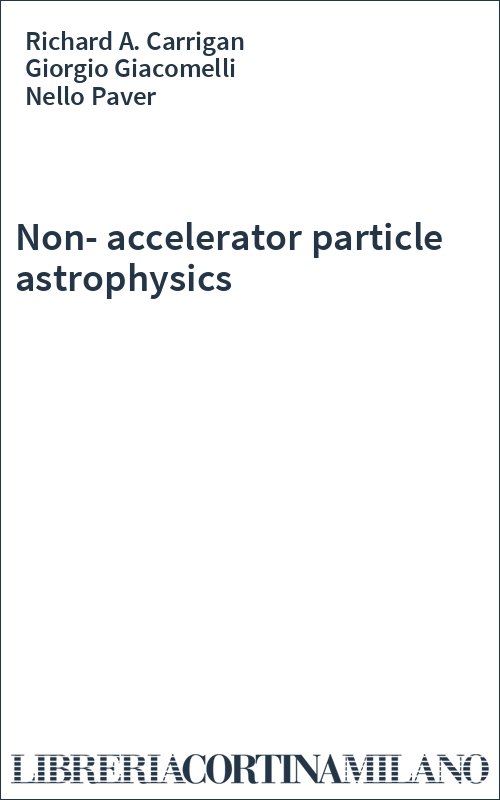 Non-accelerator particle astrophysics
