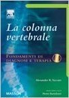 La colonna vertebrale. Fondamenti di diagnosi e terapia