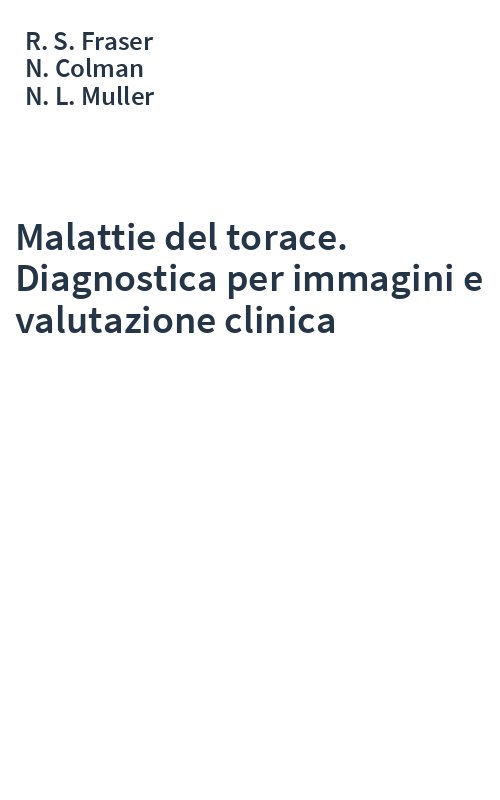 Malattie del torace. Diagnostica per immagini e valutazione clinica