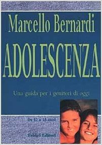 Adolescenza. Una guida per i genitori di oggi
