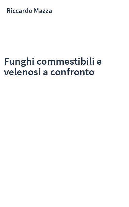 Funghi commestibili e velenosi a confronto