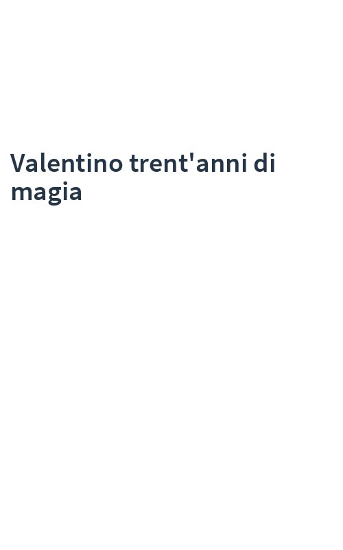 Valentino trent'anni di magia