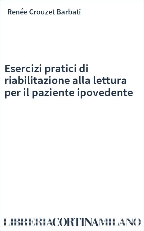 Esercizi pratici di riabilitazione alla lettura per il paziente ipovedente