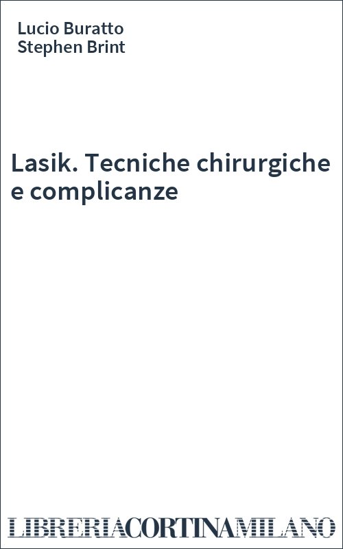 Lasik. Tecniche chirurgiche e complicanze