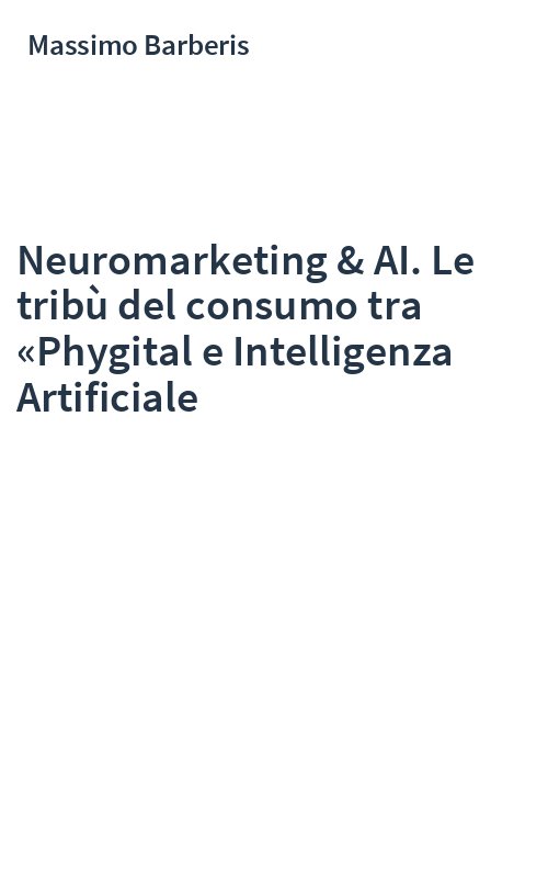 Neuromarketing & AI. Le tribù del consumo tra «Phygital e Intelligenza Artificiale