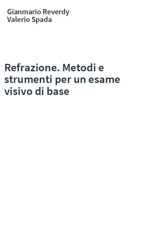 Refrazione. Metodi e strumenti per un esame visivo di base