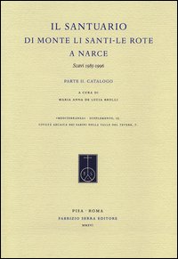 Il santuario di Monte Li Santi-Le Rote a Narce. Scavi 1985-1996