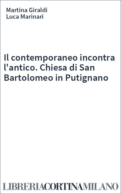 Il contemporaneo incontra l'antico. Chiesa di San Bartolomeo in Putignano