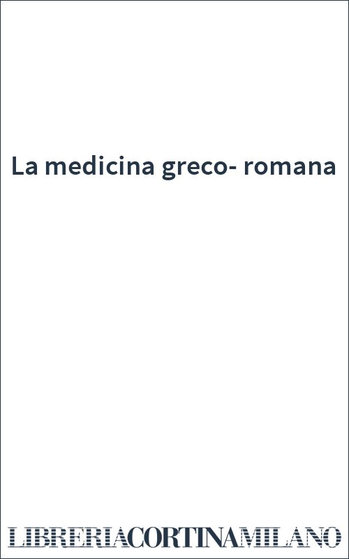 La medicina greco-romana