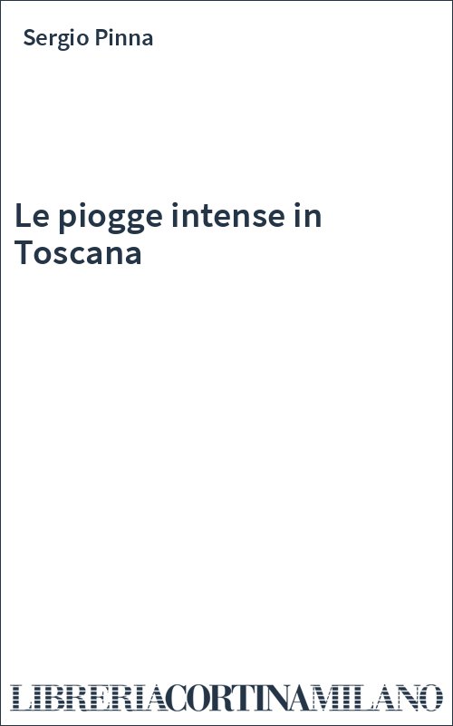 Le piogge intense in Toscana