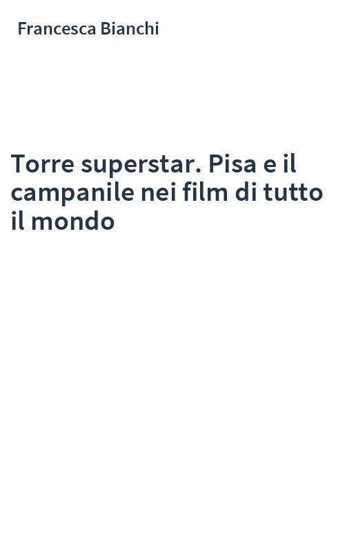 Torre superstar. Pisa e il campanile nei film di tutto il mondo