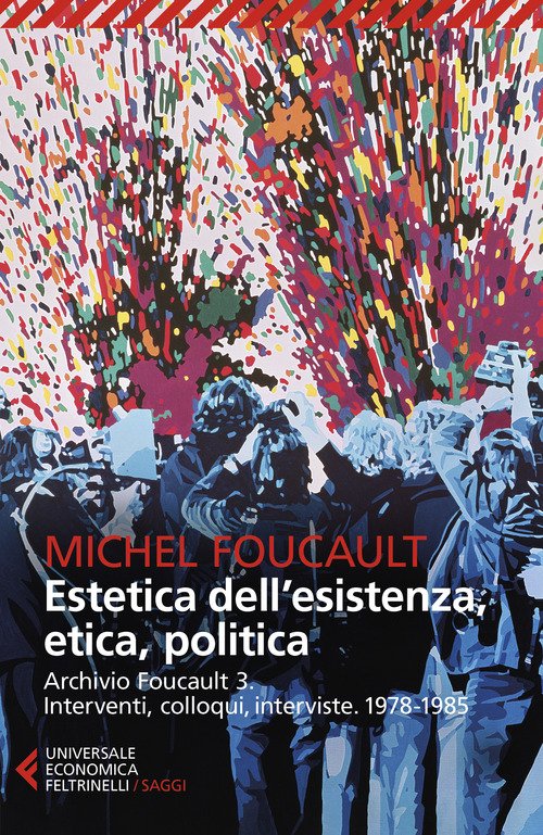 Archivio Foucault. Interventi, colloqui, interviste