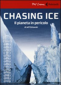 Chasing ice. Il pianeta in pericolo. DVD