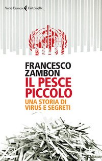 Il pesce piccolo. Una storia di virus e segreti