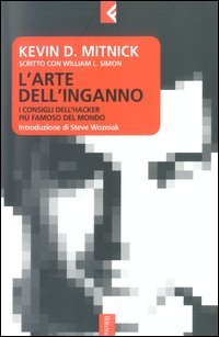 L'arte dell'inganno. I consigli dell'hacker più famoso del mondo