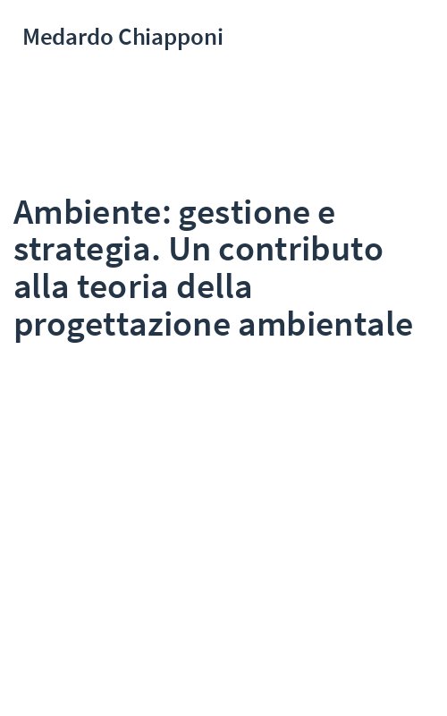 Ambiente: gestione e strategia. Un contributo alla teoria della progettazione ambientale