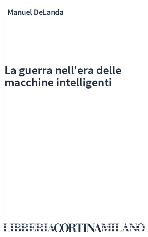 La guerra nell'era delle macchine intelligenti