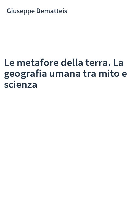Le metafore della terra. La geografia umana tra mito e scienza