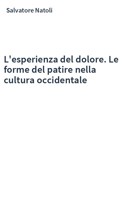 L'esperienza del dolore. Le forme del patire nella cultura occidentale