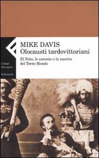Olocausti tardovittoriani. El Niño, le carestie e la nascita del Terzo Mondo