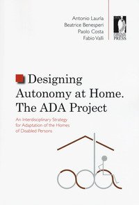 Designing autonomy at home. The ADA project. An interdisciplinary strategy for adaptation of the homes of disabled persons