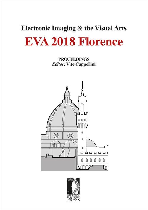 Electronic Imaging & the Visual Arts. EVA 2018 Florence. Florence (9-10 May 2018). Ediz. italiana e inglese