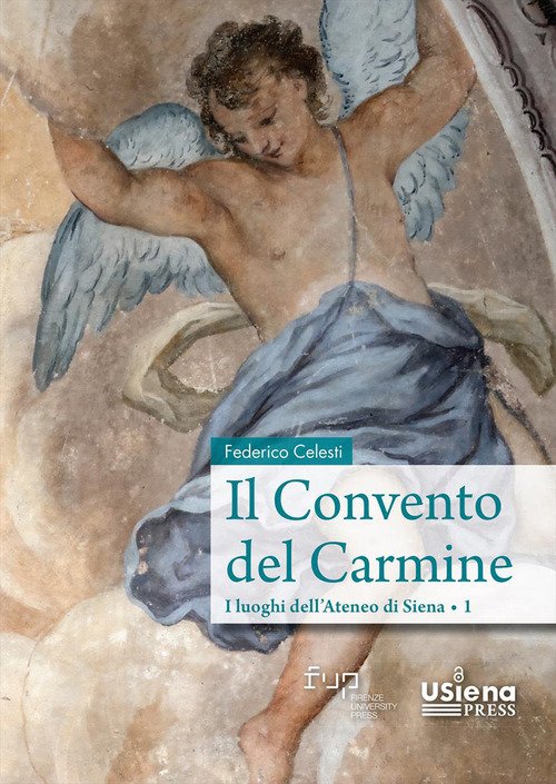 Il convento del Carmine. I luoghi dell'Ateneo di Siena
