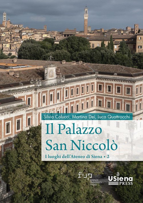 Il palazzo san Niccolò. I luoghi dell'Ateneo di Siena