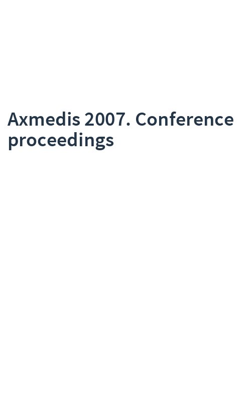 Axmedis 2007. Conference proceedings