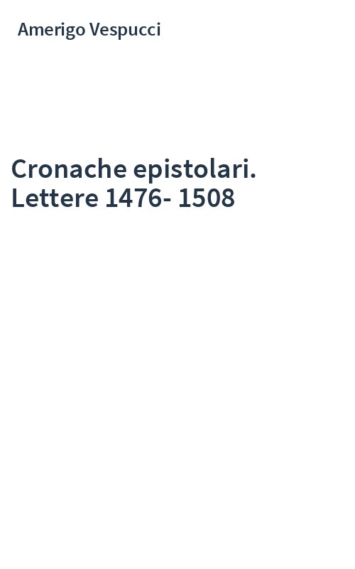 Cronache epistolari. Lettere 1476-1508