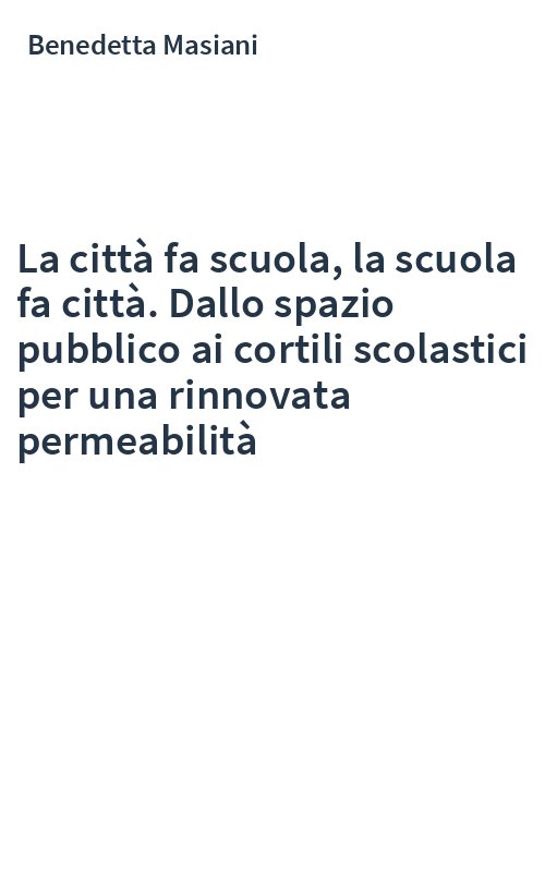 La città fa scuola, la scuola fa città. Dallo spazio pubblico ai cortili scolastici per una rinnovata permeabilità