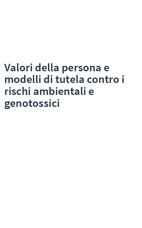 Valori della persona e modelli di tutela contro i rischi ambientali e genotossici