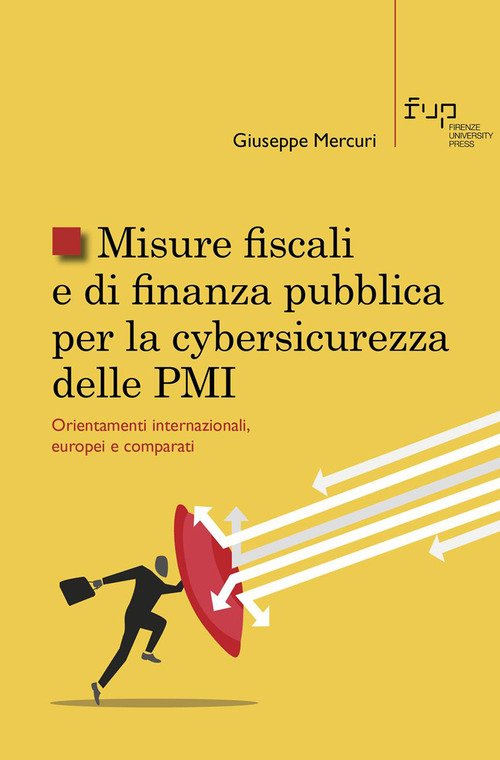 Misure fiscali e di finanza pubblica per la cybersicurezza delle PMI. Orientamenti internazionali, europei e comparati