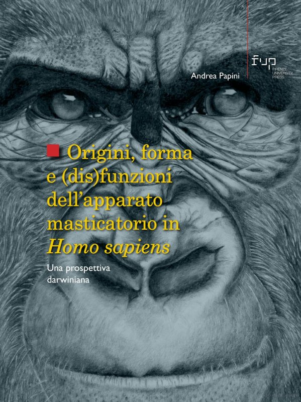 Origini, forma e (dis)funzioni dell'apparato masticatorio in Homo sapiens. Una prospettiva darwiniana