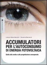 Accumulatori per l'autoconsumo di energia fotovoltaica. Guida alla scelta e alla progettazione consapevole