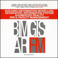 Building information modelling. Geographic information system. Augmented reality per il facility management
