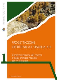 Progettazione geotecnica e sismica 2.0. Caratterizzazione dei terreni e degli ammassi rocciosi con 77 fogli excel