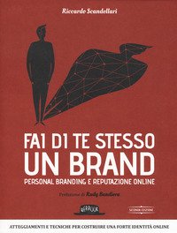 Fai di te stesso un brand. Essere autorevole e ispirare fiducia