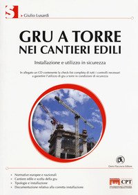 Gru a torre nei cantieri edili. Installazione e utilizzo in sicurezza
