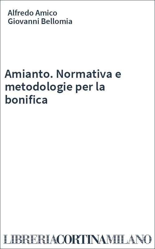 Amianto. Normativa e metodologie per la bonifica