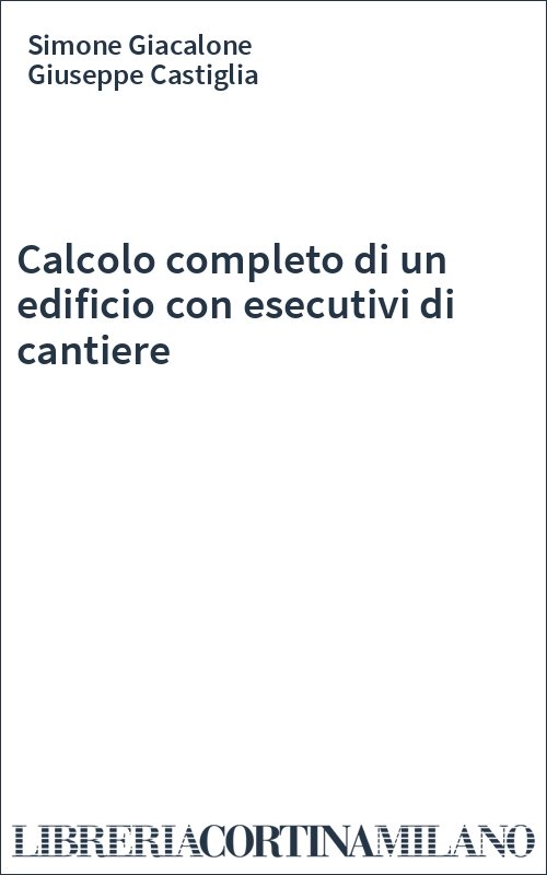 Calcolo completo di un edificio con esecutivi di cantiere
