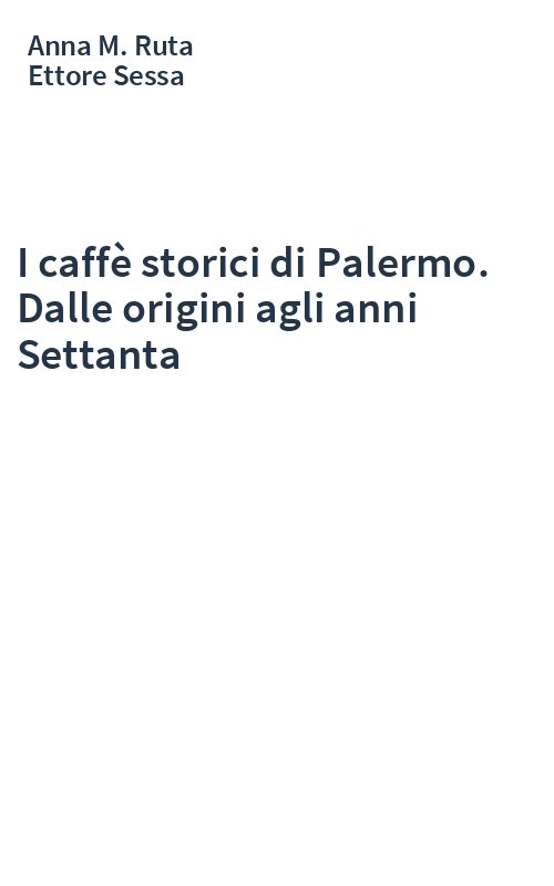 I caffè storici di Palermo. Dalle origini agli anni Settanta