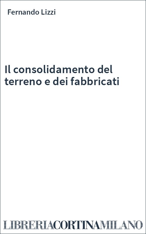 Il consolidamento del terreno e dei fabbricati