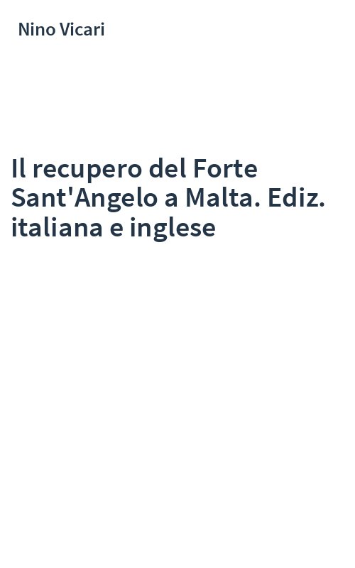 Il recupero del Forte Sant'Angelo a Malta. Ediz. italiana e inglese