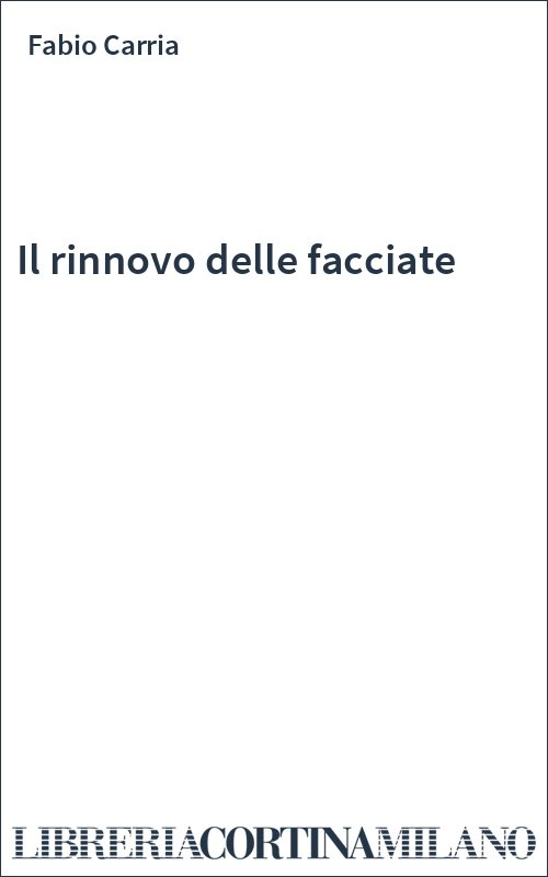 Il rinnovo delle facciate