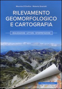 Rilevamento geomorfologico e cartografia. Realizzazione, lettura, interpretazione